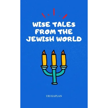 Wise Tales From the Jewish World: The Essential Collection