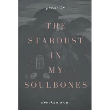 The stardust in my soulbones