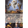 Who is This King of Glory?: A Critical Study of the Christos-Messiah Tradition