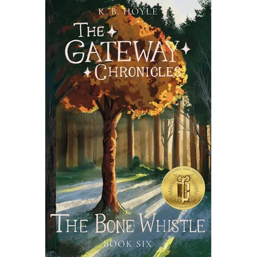 The Bone Whistle: The Gateway Chronicles 6