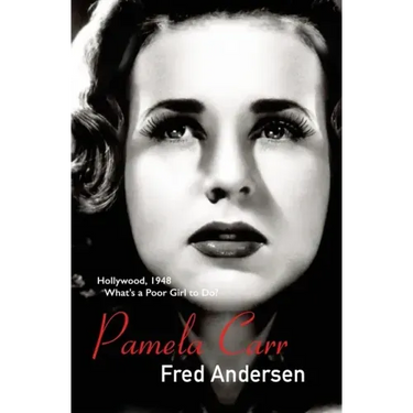 Pamela Carr: Hollywood, 1948. What's a poor girl to do?