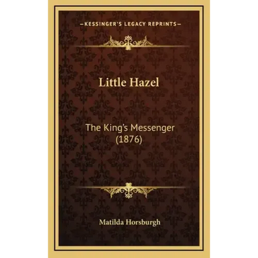 Little Hazel: The King's Messenger (1876)