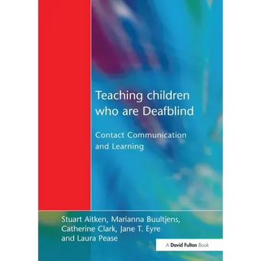Teaching Children Who Are Deafblind: Contact Communication and Learning