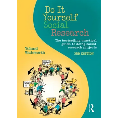 Do It Yourself Social Research: The Bestselling Practical Guide to Doing Social Research Projects