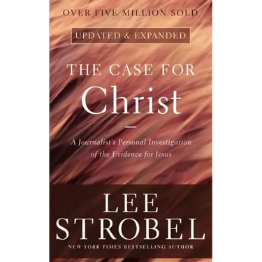 The Case for Christ: A Journalist's Personal Investigation of the Evidence for Jesus