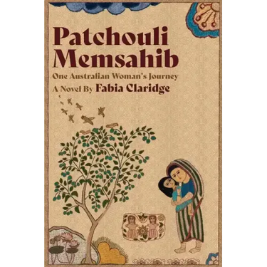 Patchouli Memsahib: One Australian Woman's Journey