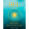 Sel: Identity: Educators Guide Module Three