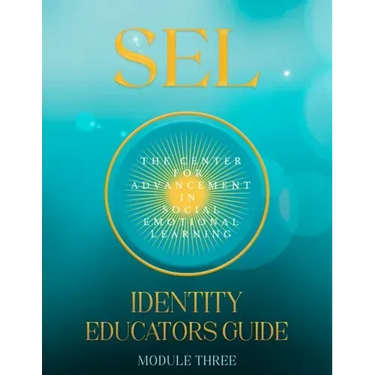 Sel: Identity: Educators Guide Module Three
