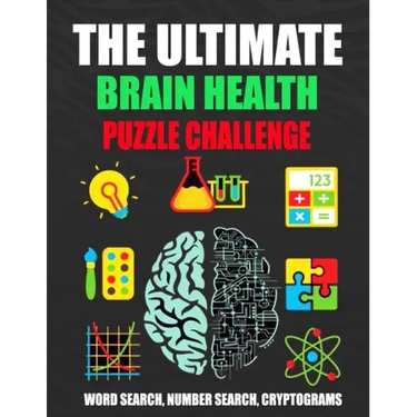 The Ultimate Brain Health Puzzle Challenge: Activity book with over 200 Puzzles, Word Search/ Number Search/ Cryptograms, and More!Keep Your Brain Act