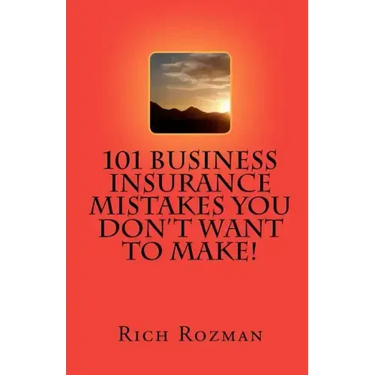 101 Business Insurance Mistakes You Don't Want To Make