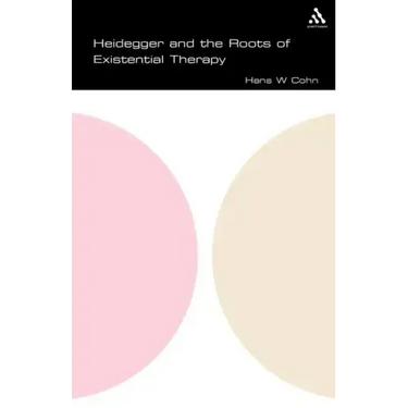 Heidegger and the Roots of Existential Therapy