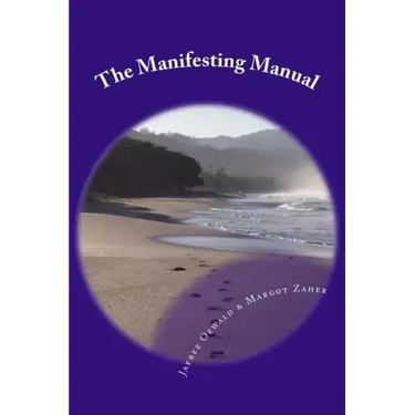 The Manifesting Manual: How To Increase Your Manifesting Vibration & Effortlessly Attract Everything Your Heart Desires