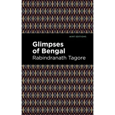 Glimpses of Bengal: The Letters of Rabindranath Tagore
