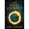 The Final Olympics: A YA Dystopian Novel
