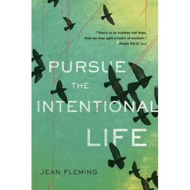 Pursue the Intentional Life
