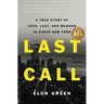 Last Call: A True Story of Love, Lust, and Murder in Queer New York