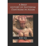 A brief study on Esoteric trend (Tantrism) in Assam
