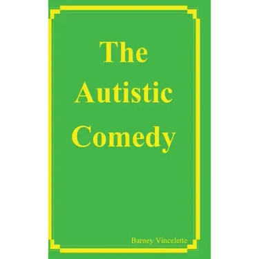 The Autistic Comedy