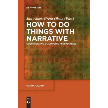 How to Do Things with Narrative: Cognitive and Diachronic Perspectives