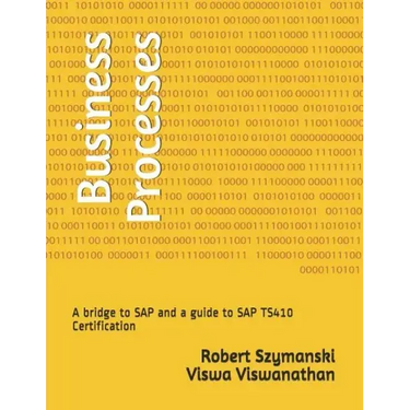 Business Processes: A Bridge to SAP and a Guide to SAP Ts410 Certification