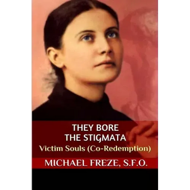 They Bore the Stigmata: Victim Souls (Co-Redemption)