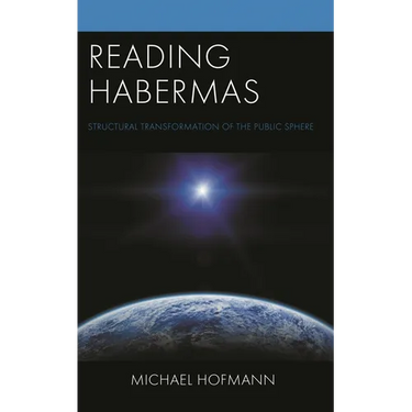 Reading Habermas: Structural Transformation of the Public Sphere
