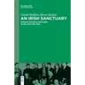 An Irish Sanctuary: German-Speaking Refugees in Ireland 1933-1945