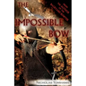 The Impossible Bow: Building Archery Bows With PVC Pipe