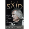 So I Said: Quotes and Thoughts of Gerry Spence
