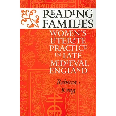 Reading Families: Women's Literate Practice in Late Medieval England