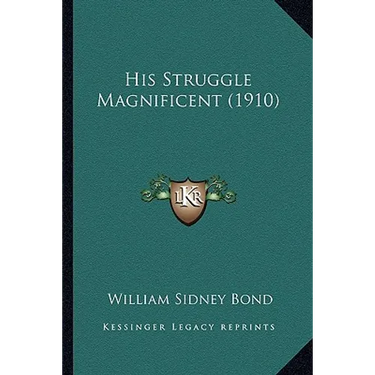 His Struggle Magnificent (1910)