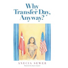 Why Transfer Day, Anyway