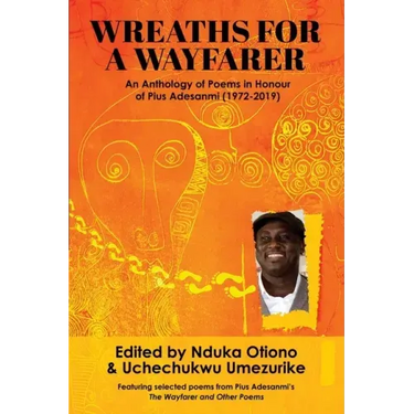 Wreaths for a Wayfarer: An Anthology in Honour of Pius Adesanmi