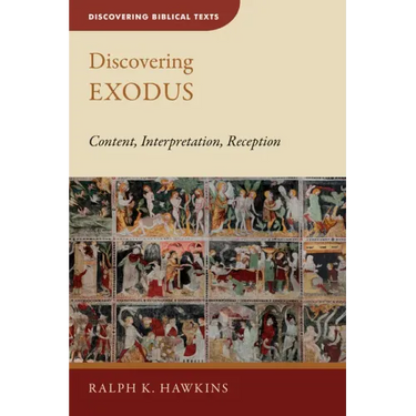 Discovering Exodus: Content, Interpretation, Reception