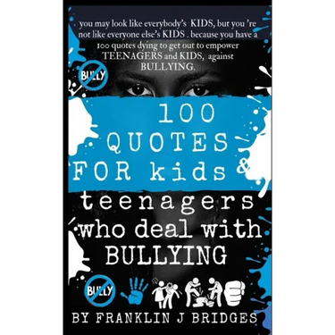 100 Quotes for Kids & Teenagers Who Deal with Bullying