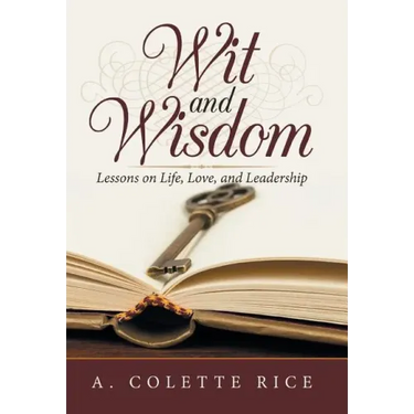 Wit and Wisdom: Lessons on Life, Love, and Leadership