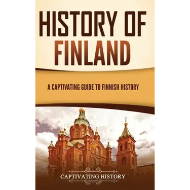 History of Finland: A Captivating Guide to Finnish History
