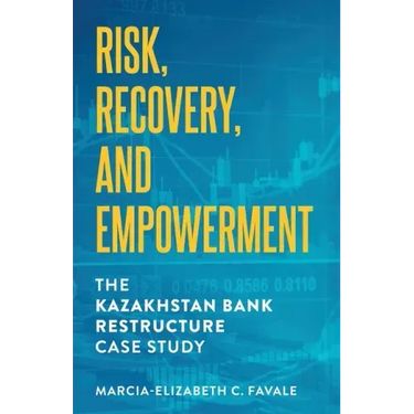 Risk, Recovery, and Empowerment: The Kazakhstan Bank Restructure Case Study