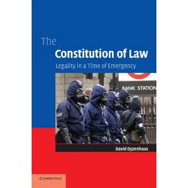 The Constitution of Law: Legality in a Time of Emergency