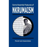Some Essential Features of NKRUMAISM