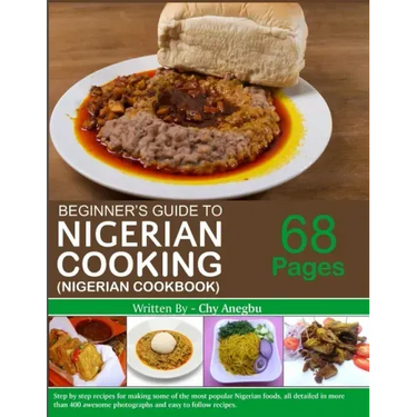 Begginner's Guide to Nigerian Cooking - Nigerian Cookbook