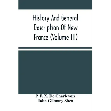 History And General Description Of New France (Volume Iii)