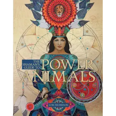 The Shaman's Guide to Power Animals