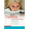 Dyslexia in the Early Years: A Practical Guide to Teaching and Learning