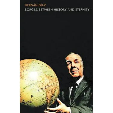 Borges, between History and Eternity