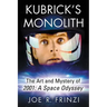 Kubrick's Monolith: The Art and Mystery of 2001: A Space Odyssey