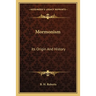 Mormonism: Its Origin And History