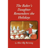 The Baker's Daughter Remembers the Holidays