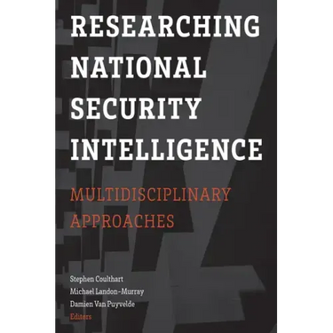 Researching National Security Intelligence: Multidisciplinary Approaches