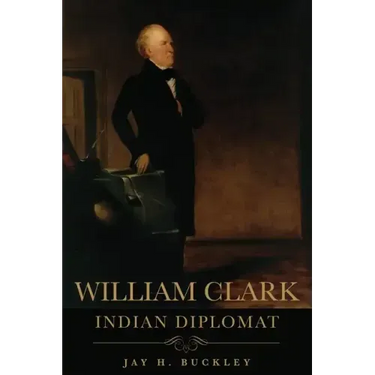 William Clark: Indian Diplomat